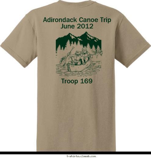 Adirondack Canoe Trip
June 2012 Troop 169 Stow, Ohio Great Trail Council Adirondack Canoe Trip
June 2012 Troop 169 T-shirt Design 