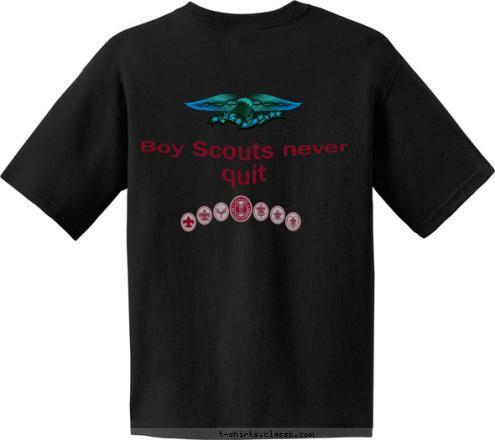  Boy Scouts never quit Troop 9 
west deptford NJ T-shirt Design 