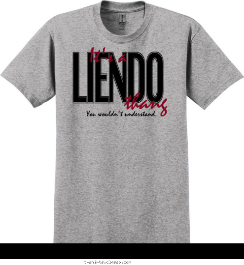 You wouldn't understand. thang It's a LIENDO T-shirt Design 