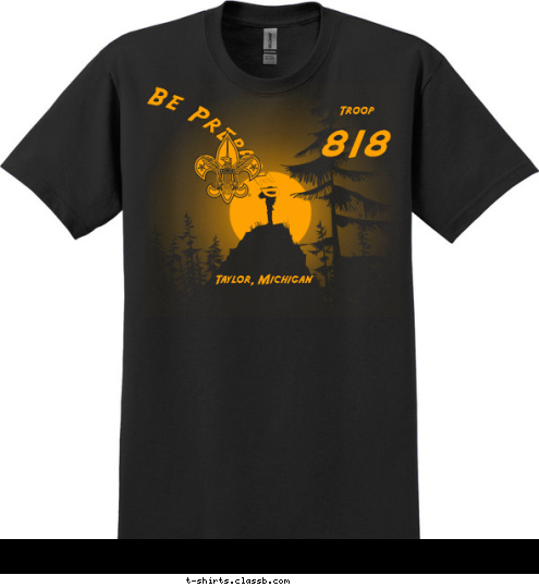 Taylor, Michigan 818
 Troop Be Prepared T-shirt Design 