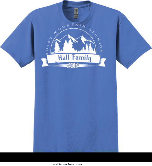 ROCKY MOUNTAIN REUNION 2012 Hall Family T-shirt Design 