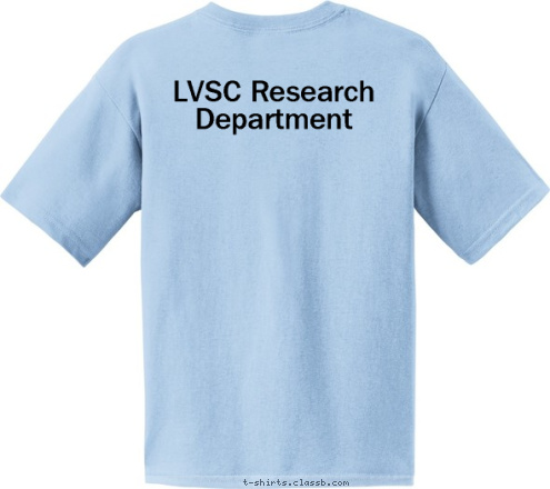 LVSC Research Department Your text here T-shirt Design 