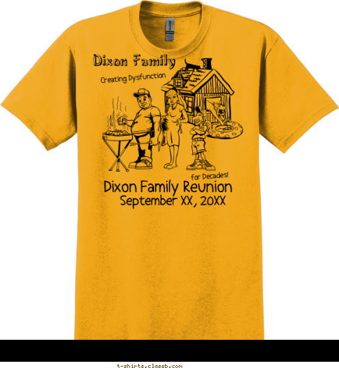 for Decades! September 21, 2012 Dixon Family Reunion Creating Dysfunction Dixon Family T-shirt Design SP629