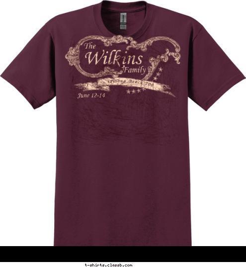 W Other things may change us,  but we start and end with family. The Wilkins Family Daytona Beach 2009 June 12-14 T-shirt Design Wilkins Family Reunion Shirt