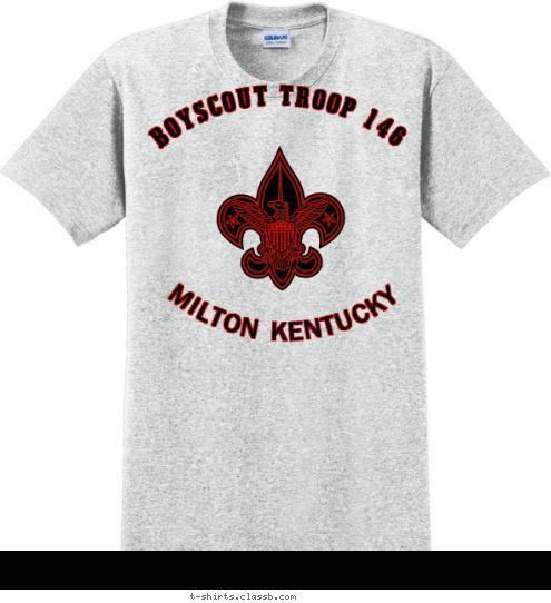 Boy Scouts of America ANYTOWN, USA TROOP 123 AS AN AMERICAN I WILL DO MY BEST TO BE CLEAN IN MY OUTDOOR MANNER TO BE SAFE WITH FIRE TO BE COURTEOUS IN THE OUTDOORS AND TO BE CONSERVATION MINDED MILTON KENTUCKY BOYSCOUT TROOP 146 T-shirt Design 