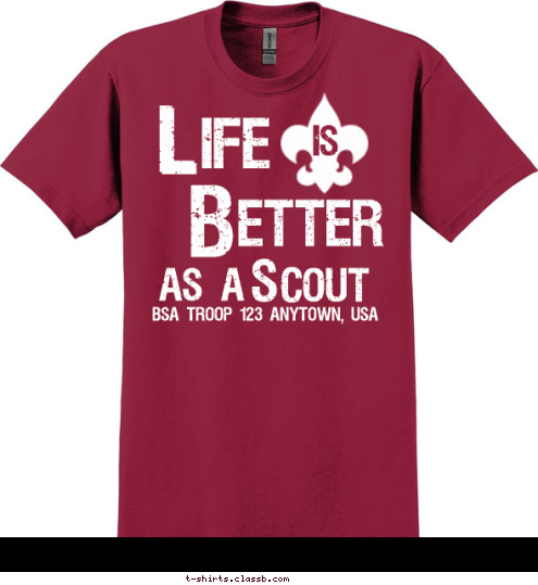 L L L L L BSA TROOP 123 ANYTOWN, USA L S COUT AS A  is etter B ife T-shirt Design 