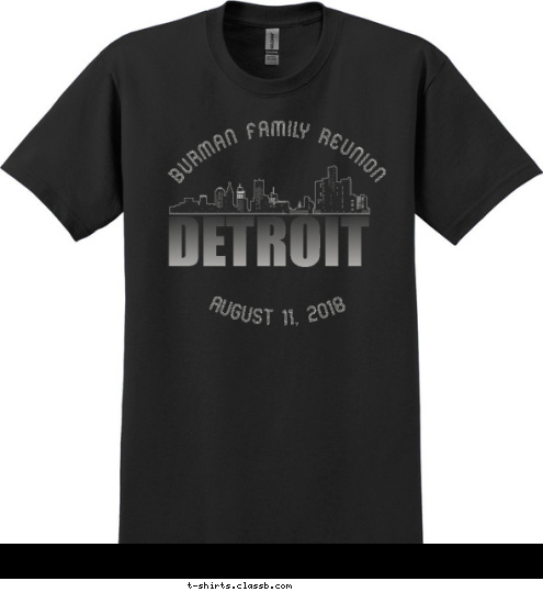 AUGUST 11, 2018 Burman Family Reunion DETROIT T-shirt Design SP4195