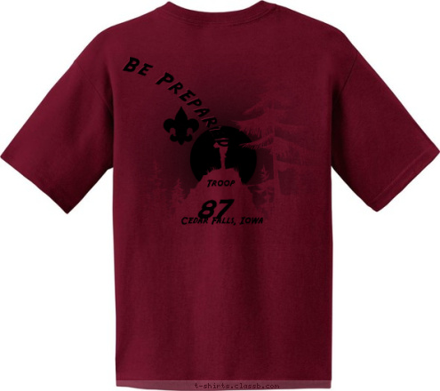 Troop 87
Cedar Falls, Iowa Cedar Falls, Iowa  87 Troop Be Prepared T-shirt Design 