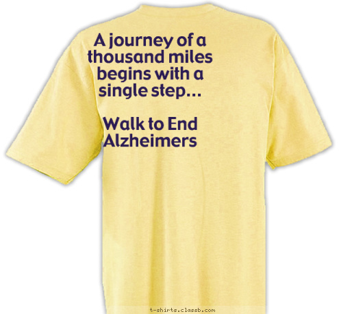 Your text here! Memory Walk 2012 Klee's Crew
 A journey of a thousand miles begins with a single step...

Walk to End Alzheimers T-shirt Design 