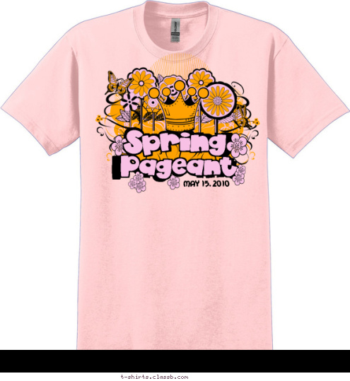 may 15, 2010 Spring Spring Pageant Pageant T-shirt Design SP2450