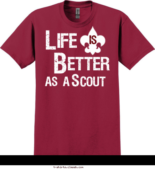 BSA TROOP 123 ANYTOWN, USA ife S L B etter is AS A  COUT T-shirt Design 