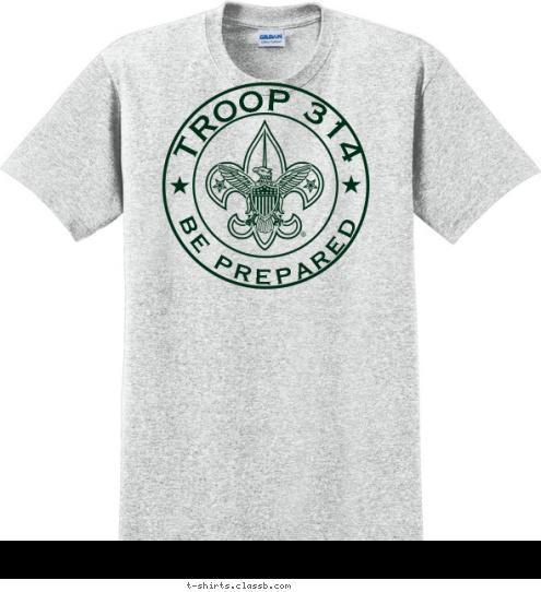 TROOP 314  BE PREPARED  T-shirt Design 