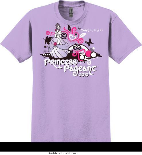 2010 2010 March 21, 22 & 23 Pageant Princess Princess Pageant T-shirt Design SP2451