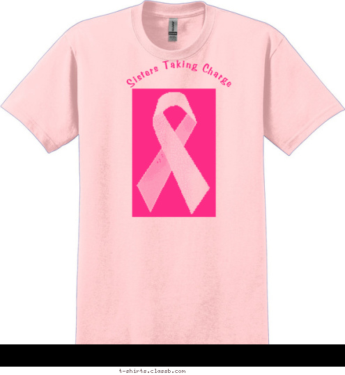 Rocking Against Breast Cancer!
 Sisters Taking Charge  T-shirt Design 