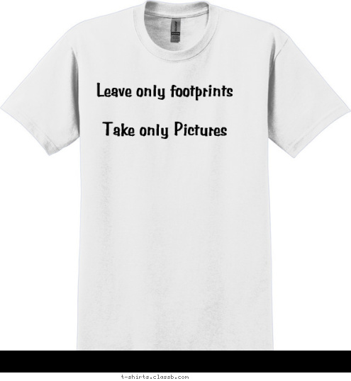 Leave only footprints

Take only Pictures T-shirt Design 