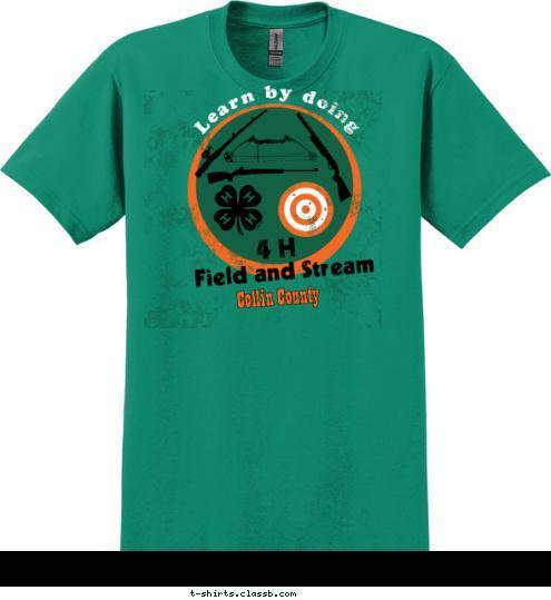 Field and Stream 4 H Learn by doing Collin County T-shirt Design 