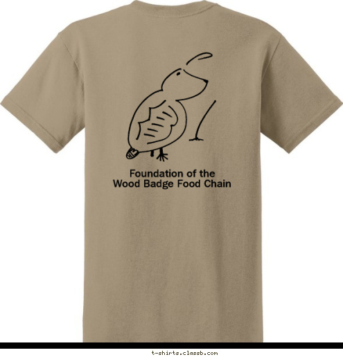 Foundation of the 
Wood Badge Food Chain Bobwhites Are Alright! BOBWHITE PATROL C-31-05 T-shirt Design 