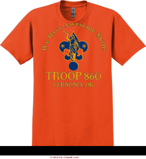 We Have Awesome Skills VERNONIA, OR TROOP 860 T-shirt Design 