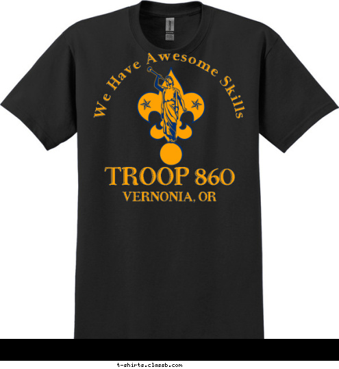 We Have Awesome Skills VERNONIA, OR TROOP 860 T-shirt Design 