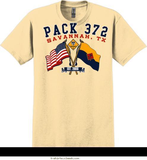 SAVANNAH, TX 372 PACK EST. 2006 Savannah, TX PACK 372 T-shirt Design 