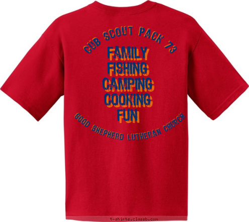 New Text Good Shepherd Lutheran Church Cub Scout Pack 73 Family
Fishing
Camping
Cooking
Fun Pack 73 Novato, USA T-shirt Design Final Draft