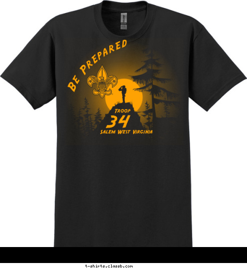 TROOP 34
SALEM 
WEST VIRGINIA Salem West Virginia 34
 Troop Be Prepared T-shirt Design 