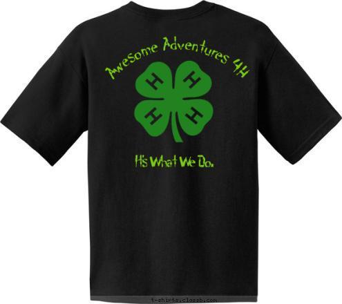 Your text here! This is my 4H shirt Marita It's What We Do. Awesome Adventures
Manatee County
4H Club Awesome Adventures 4-H T-shirt Design 