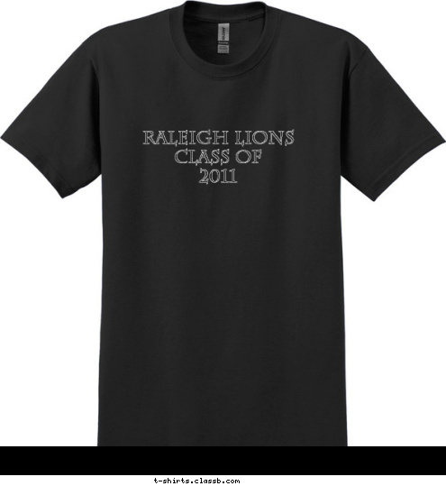 RALEIGH LIONS 
Class of
2011 T-shirt Design 