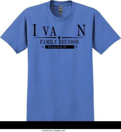 Blowing Rock, NC
 09 20 FAMILY REUNION N VA I T-shirt Design 