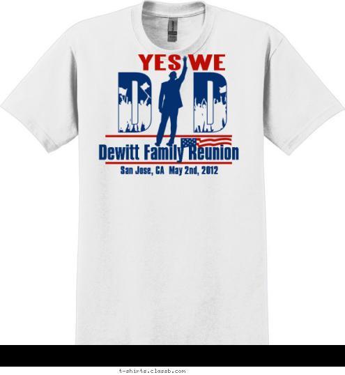 San Jose, CA  May 2nd, 2012 Dewitt Family Reunion T-shirt Design SP2498