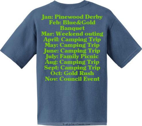 New Text New Text Jan: Pinewood Derby
Feb: Blue&Gold Banquet
Mar: Weekend outing
April: Camping Trip
May: Camping Trip
June: Camping Trip
July: Family Picnic
Aug: Camping Trip
Sept: Camping Trip
Oct: Gold Rush
Nov: Council Event
Dec: JTB/Church Event PACK 925 Rock Hill, SC T-shirt Design 