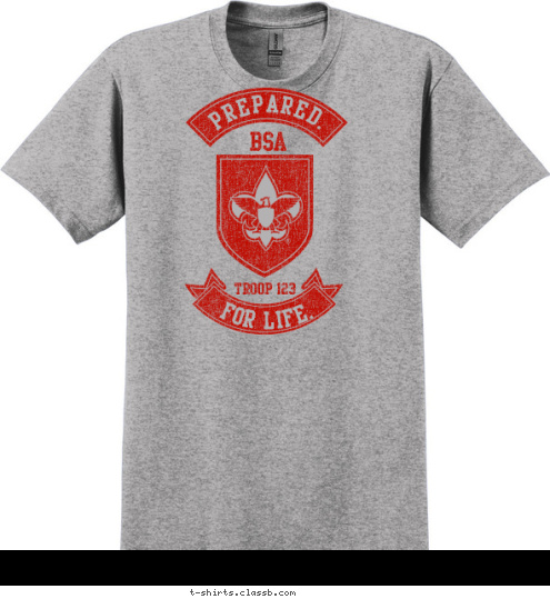 TROOP 123 FOR LIFE. BSA PREPARED. T-shirt Design SP4330