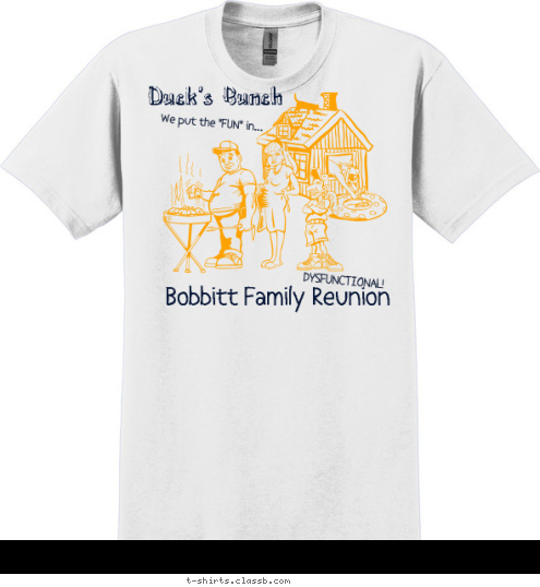 DYSFUNCTIONAL! Bobbitt Family Reunion We put the 