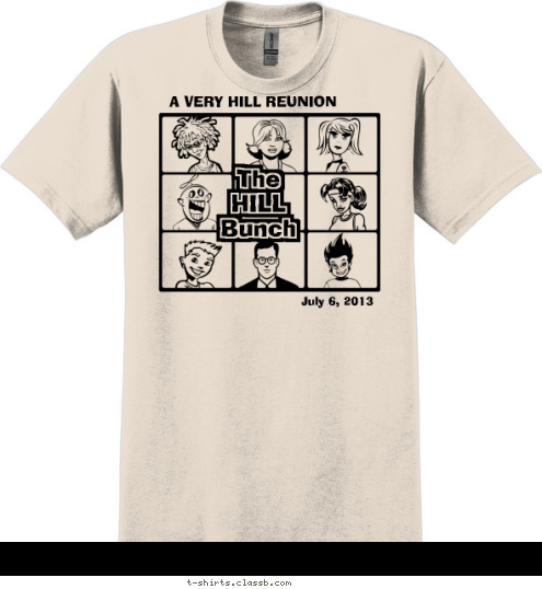 July 6, 2013 The
HILL
Bunch A VERY HILL REUNION T-shirt Design 