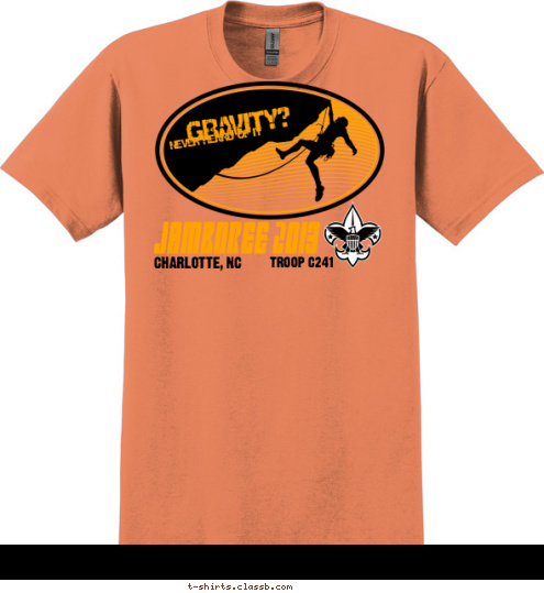 NEVER HEARD OF IT GRAVITY? TROOP C241 CHARLOTTE, NC JAMBOREE 2013 T-shirt Design 