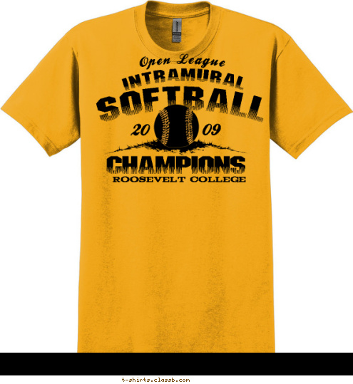 ROOSEVELT COLLEGE SOFTBALL INTRAMURAL CHAMPIONS Open League 20 09 T-shirt Design 