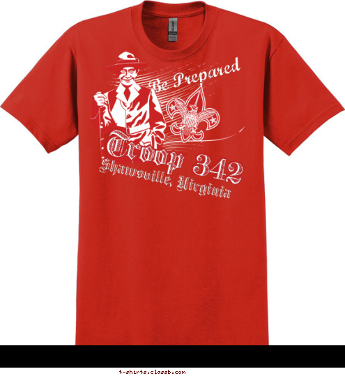 Be Prepared Shawsville, Virginia Troop 342 Troop 342 Be Prepared T-shirt Design Badenpowell/342 Shirt