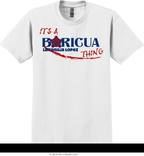 THING

 IT'S A

 La Familia Lopez T-shirt Design SP1840