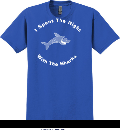 New Text New Text Ripley's Aquarium
2013 Pack 106
Homer, Georgia With The Sharks I Spent The Night T-shirt Design 