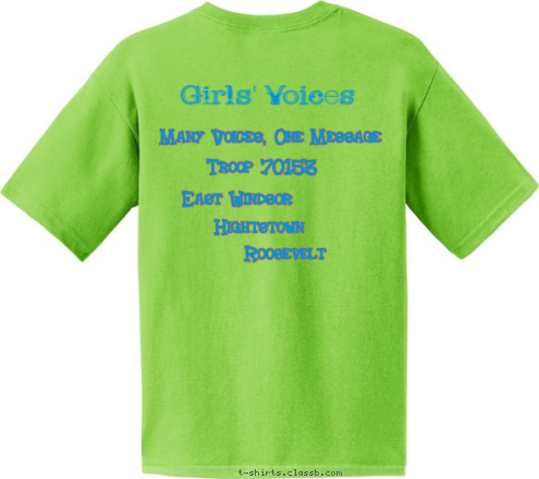 Girl Scouts Girl Scout Troop 70153 
East Windsor,  Roosevelt, Hightstown New Jersey  New Text Roosevelt Hightstown Troop 70153 Many Voices, One Message East Windsor TROOP I    my T-shirt Design 