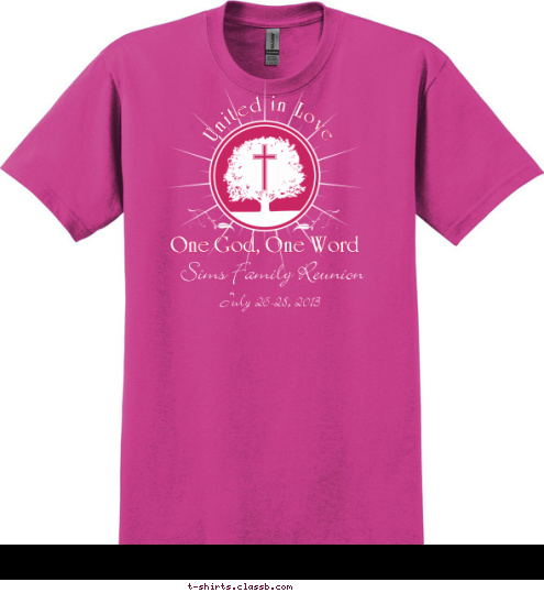 family United in Love July 26-28, 2013 Sims Family Reunion One God, One Word T-shirt Design 