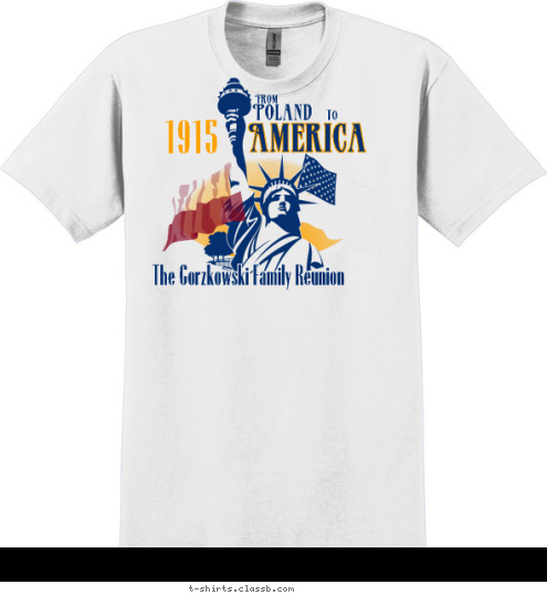 America TO Poland From The Gorzkowski Family Reunion
 1915 T-shirt Design 