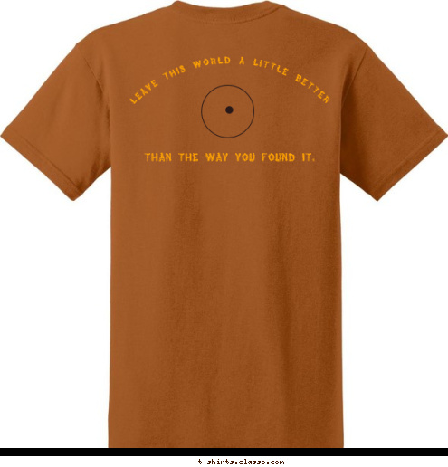 New Text Transatlantic Council Than The Way You Found It.  Wood Badge Leadership for Scouting   Leadership for America N6-802-13-1 Leave This World a Little Better      T-shirt Design 