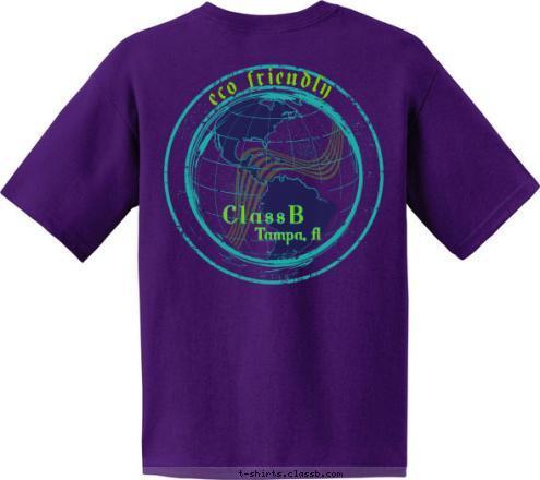 eco friendly Tampa, fl ClassB T-shirt Design 