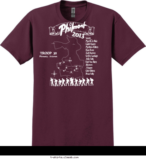 65 miles in 12 epic days July 4th-15th 2013 Lucky Itinerary 13 Scouts
Martín Blair
Caleb Hymes
Matthew Killeen
Ryan Kunz
Zach Hanson
Griffin Sandage
John Tully
Kyle Van Aken
Advisers:
J Hymes
Clint Killeen
Brian Tully
 2013 TROOP 30 Phoenix, Arizona T-shirt Design 