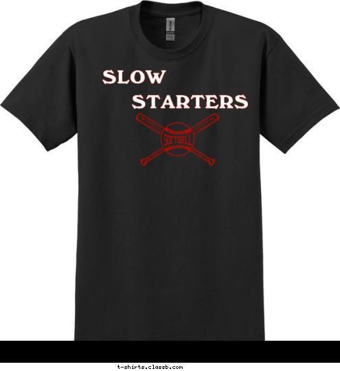 STARTERS SLOW T-shirt Design 