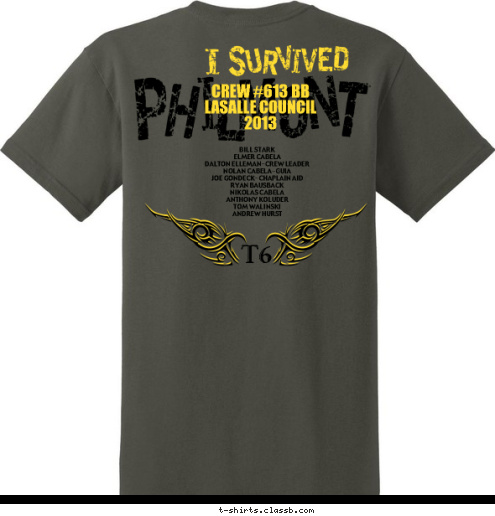 BILL STARK
ELMER CABELA
DALTON ELLEMAN-CREW LEADER
NOLAN CABELA-GUIA
JOE GONDECK-CHAPLAIN AID
RYAN BAUSBACK
NIKOLAS CABELA
ANTHONY KOLUDER
TOM WALINSKI
ANDREW HURST T6 75TH  CREW #613 BB
LASALLE COUNCIL
2013 LASALLE COUNCIL CREW #613 BB PHILMONT T-shirt Design 