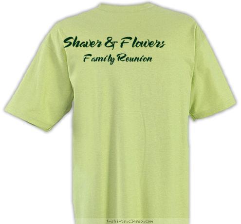 Family Reunion Divided by Distance, United by Roots Shaver & Flowers April 27, 2013 • Savannah, GA T-shirt Design 