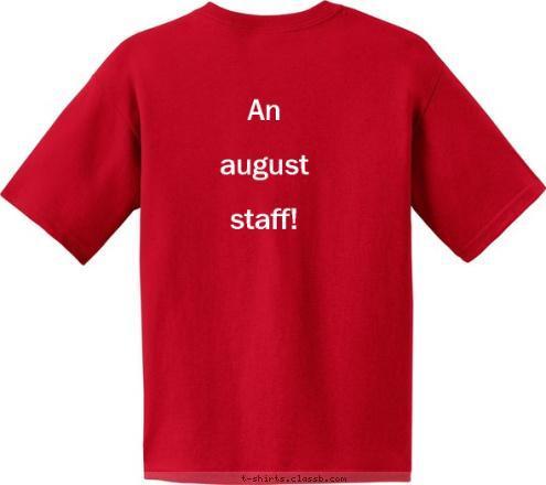 An

august

staff!
 An

august

staff!
 An

august

staff!
 Silver Stag

CoL

August 2009 T-shirt Design 