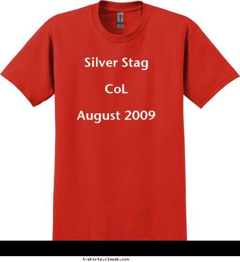 An

august

staff!
 An

august

staff!
 An

august

staff!
 Silver Stag

CoL

August 2009 T-shirt Design 